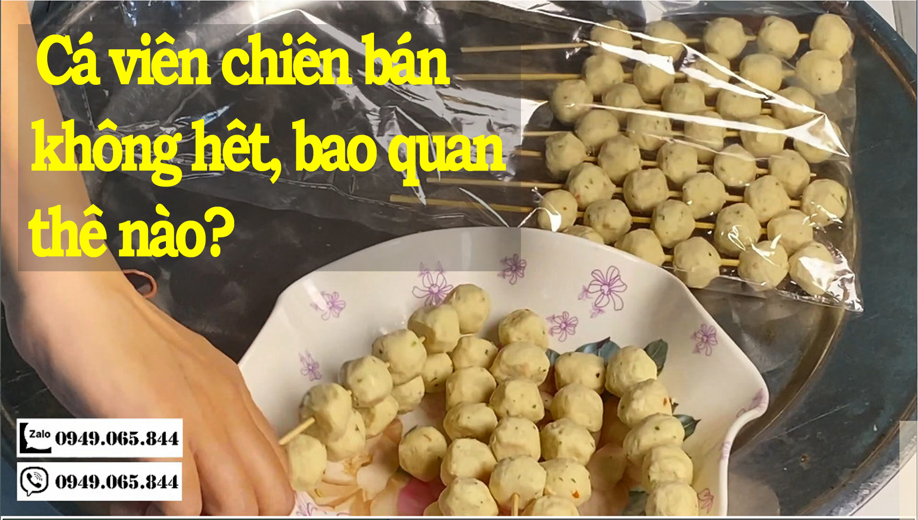 Cá viên chiên, các món xiên que bán không hết, bảo quản như thế nào?